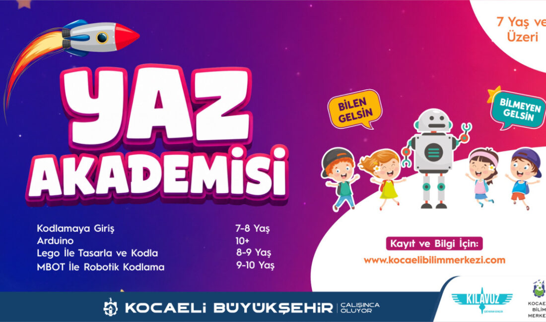 Büyükşehir Belediyesi’ne bağlı Kocaeli Bilim Merkezi tarafından düzenlenen Yaz Akademisi