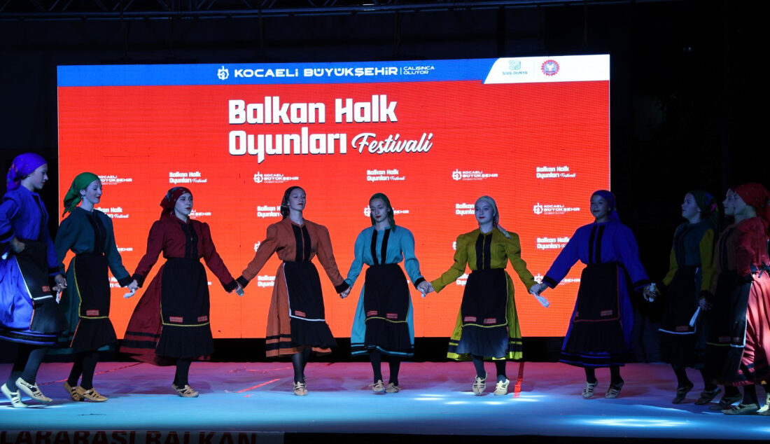 Kocaeli Büyükşehir Belediyesi’nin destekleriyle düzenlenen Kocaeli Uluslararası Balkan Halk Oyunları