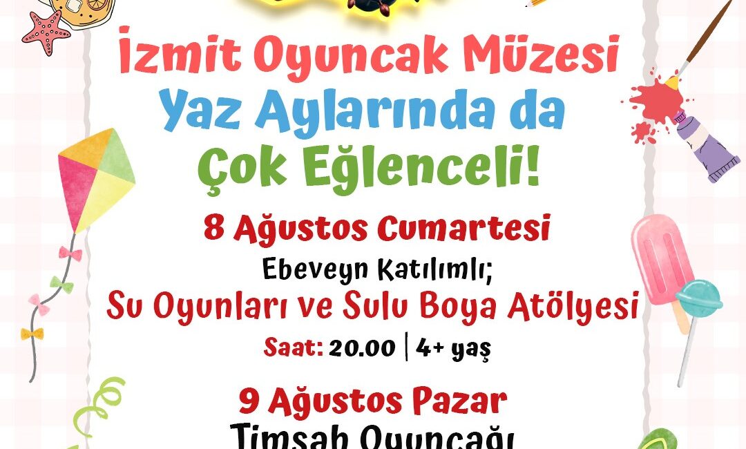 İzmit Belediyesi Oyuncak Müzesi, 8-9 Ağustos tarihlerinde düzenleyeceği ebeveyn katılımlı