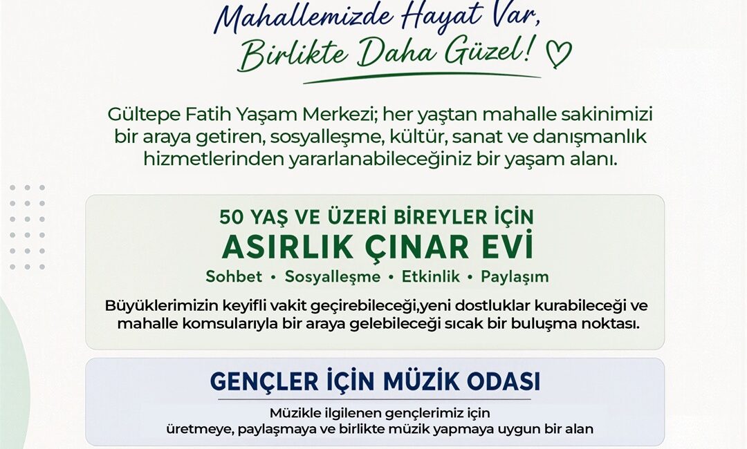 Gültepe Fatih Yaşam Merkezi, farklı yaş gruplarına yönelik sosyal, kültürel