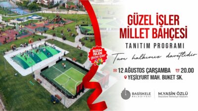 Başiskele’ye kazandırılan Güzel İşler Millet Bahçesi, 12 Ağustos Çarşamba günü